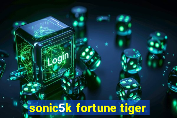 sonic5k fortune tiger